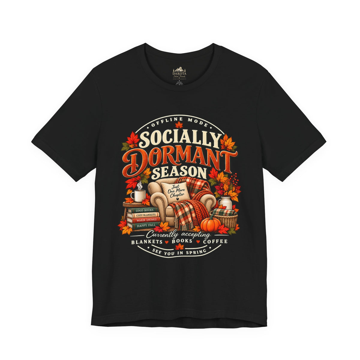 Fall 'Socially Dormant Season' Tee — Women's Funny Fall Tee—Bella+Canvas Fall Tee