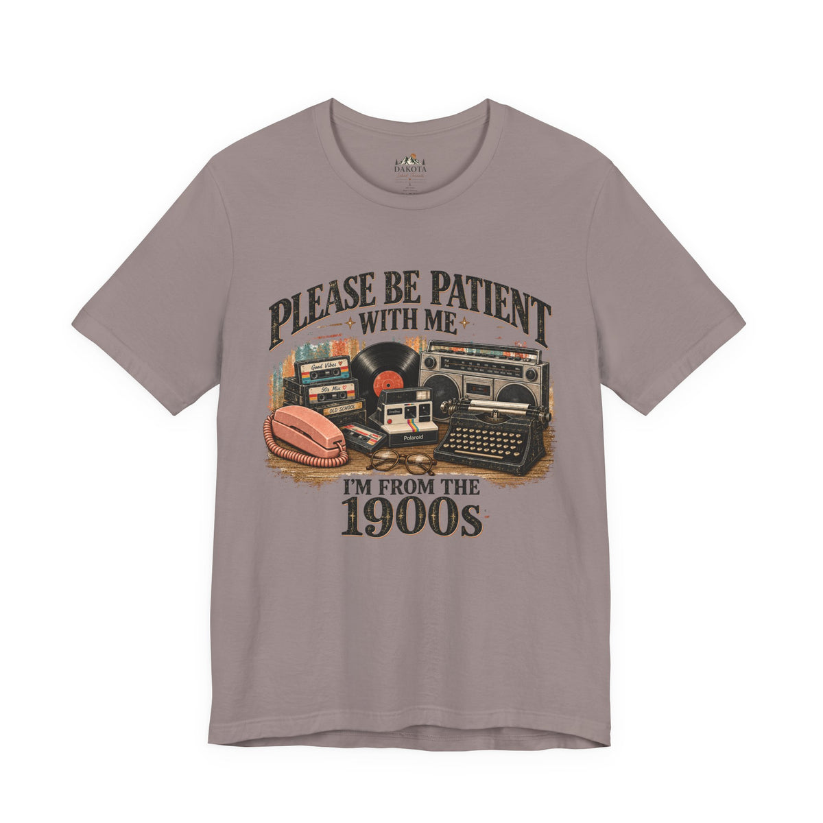 Please Be Patient With Me Shirt | I’m From the 1900s | Funny Retro Vintage Tee | Nostalgic 90s Shirt | Old School Graphic Tee
