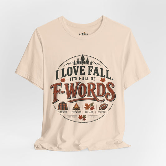 I Love Fall It's Full of F-Words Shirt – Funny Autumn Graphic Tee