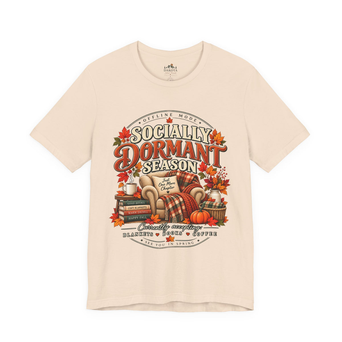 Fall 'Socially Dormant Season' Tee — Women's Funny Fall Tee—Bella+Canvas Fall Tee