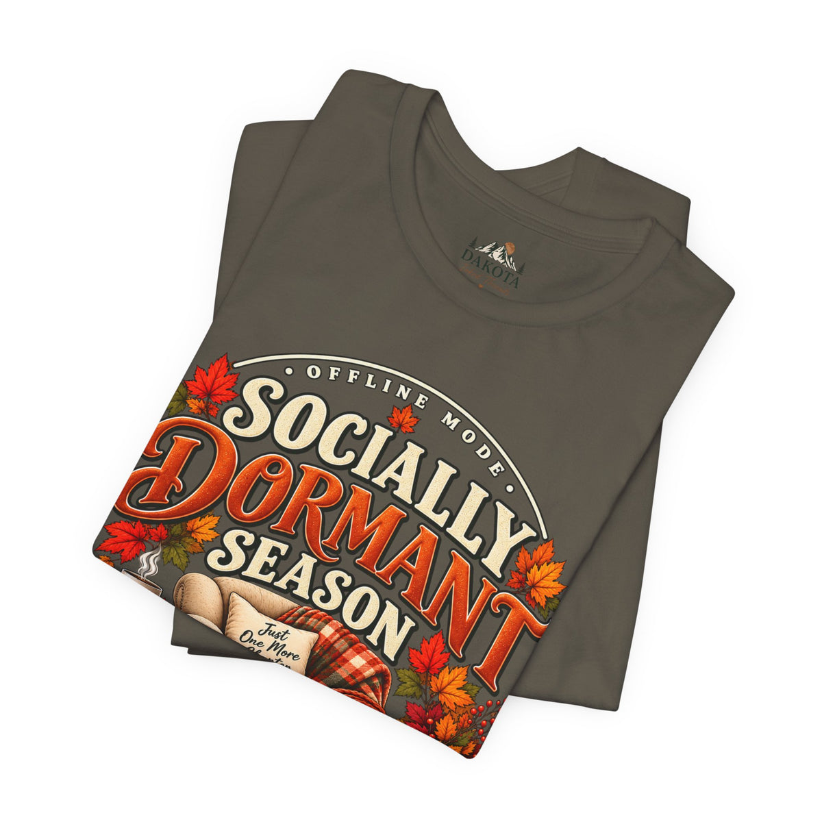 Fall 'Socially Dormant Season' Tee — Women's Funny Fall Tee—Bella+Canvas Fall Tee
