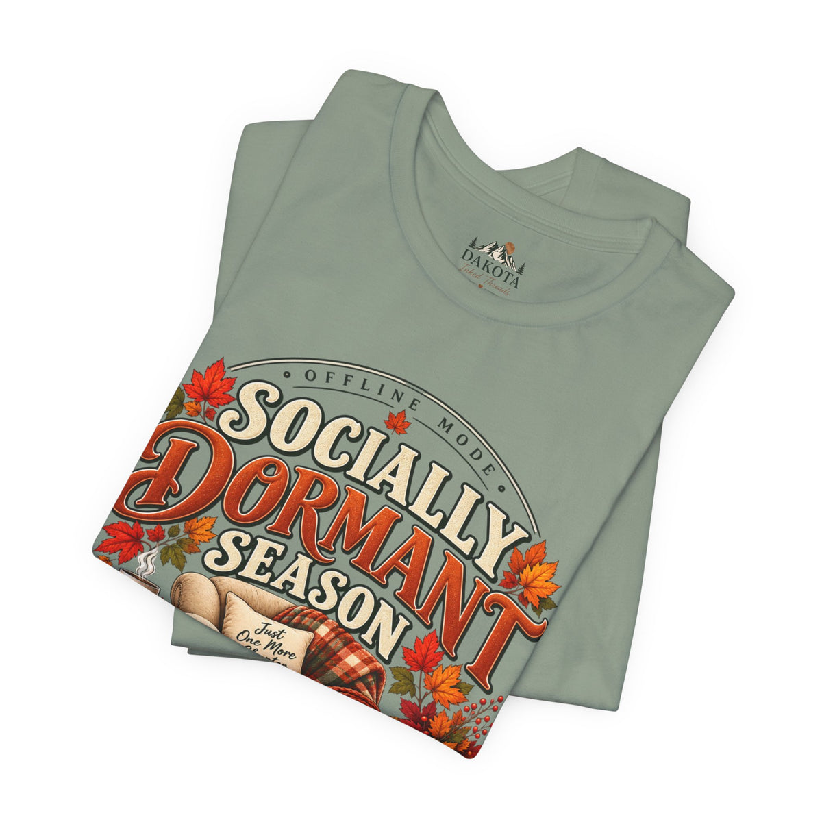 Fall 'Socially Dormant Season' Tee — Women's Funny Fall Tee—Bella+Canvas Fall Tee