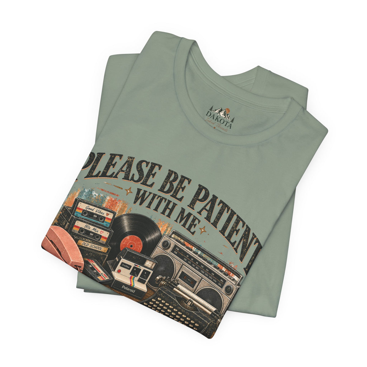 Please Be Patient With Me Shirt | I’m From the 1900s | Funny Retro Vintage Tee | Nostalgic 90s Shirt | Old School Graphic Tee