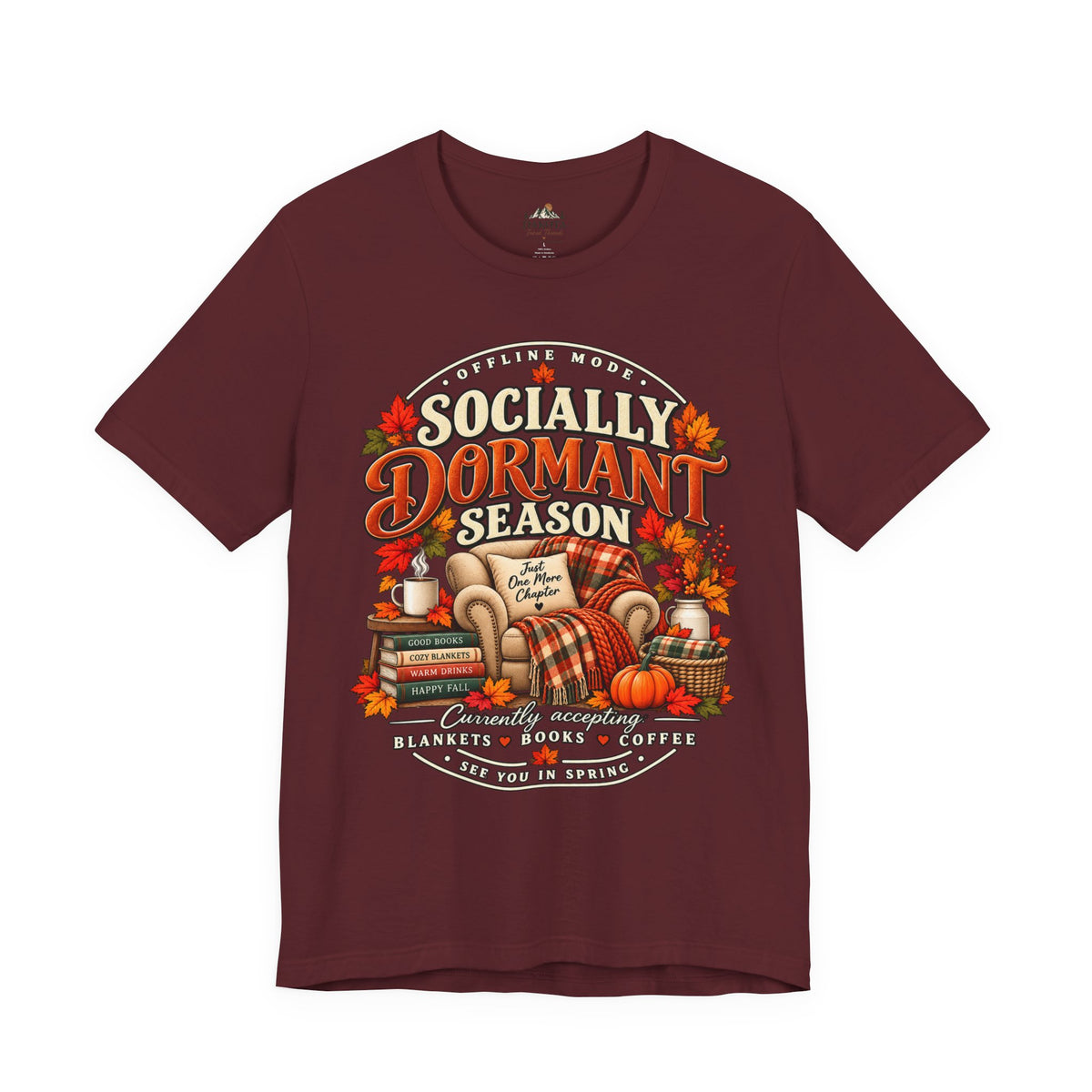 Fall 'Socially Dormant Season' Tee — Women's Funny Fall Tee—Bella+Canvas Fall Tee