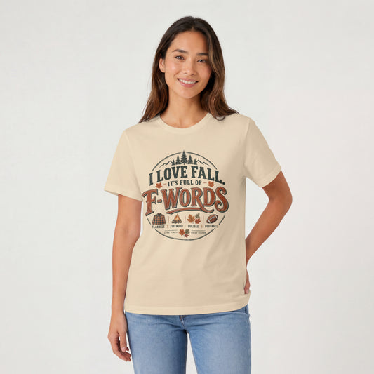 I Love Fall It's Full of F-Words Shirt – Funny Autumn Graphic Tee