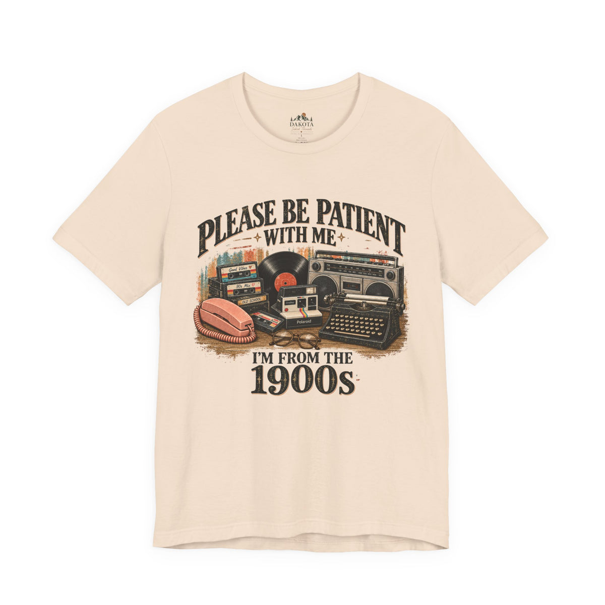 Please Be Patient With Me Shirt | I’m From the 1900s | Funny Retro Vintage Tee | Nostalgic 90s Shirt | Old School Graphic Tee