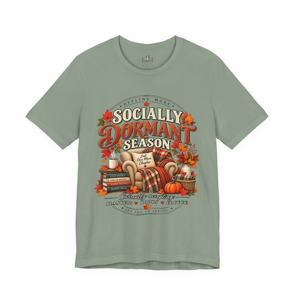 Fall 'Socially Dormant Season' Tee — Women's Funny Fall Tee—Bella+Canvas Fall Tee