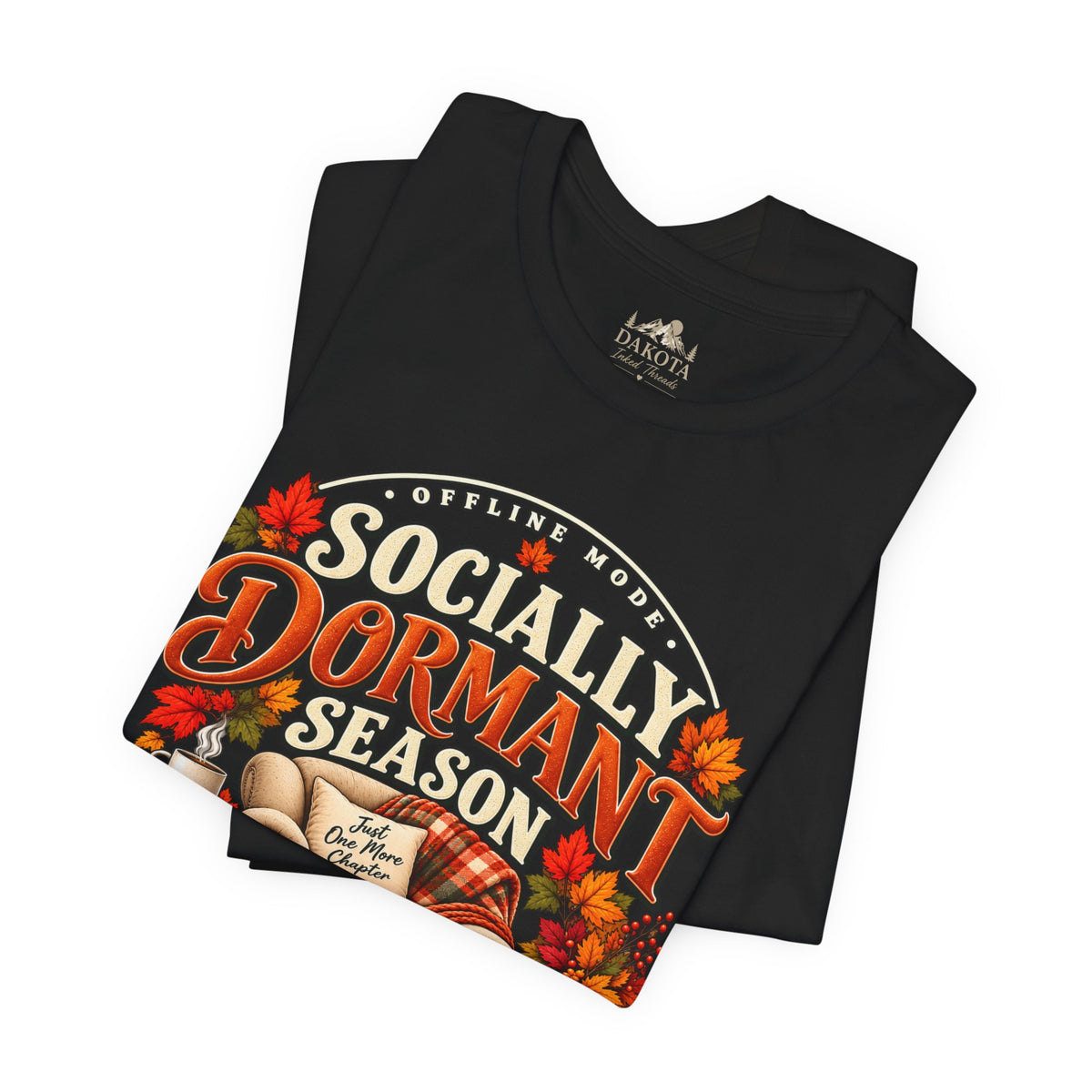 Fall 'Socially Dormant Season' Tee — Women's Funny Fall Tee—Bella+Canvas Fall Tee